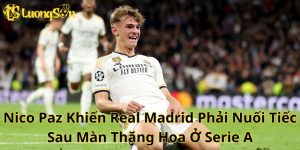 Nico Paz Khiến Real Madrid Phải Nuối Tiếc Sau Màn Thăng Hoa Ở Serie A